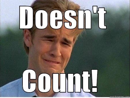 DOESNT COUNT .